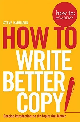 How to Write Better Copy Steve Harrison | Daraz.pk