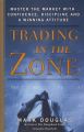 Trading in the Zone by Mark Douglas. 