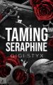 Taming Seraphine By Gigi Styx. 