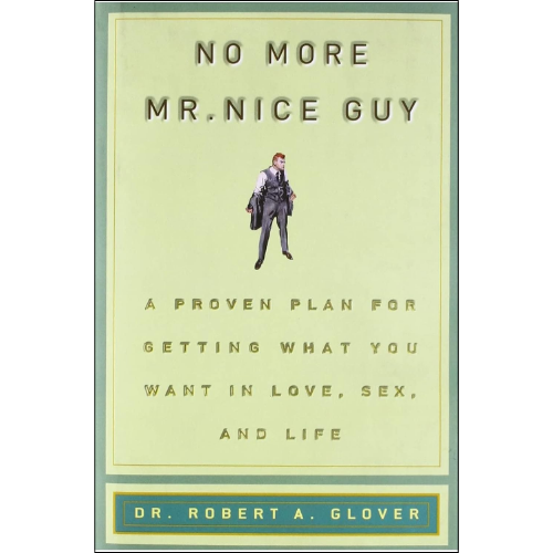 No More Mr. Nice Guy by Robert A. Glover (Author)