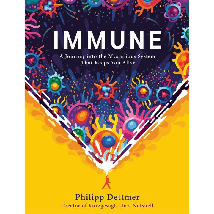 Immune: a Journey into the Mysterious System that Keeps You Alive by Philipp Dettmer Book (Urdu Bazar)