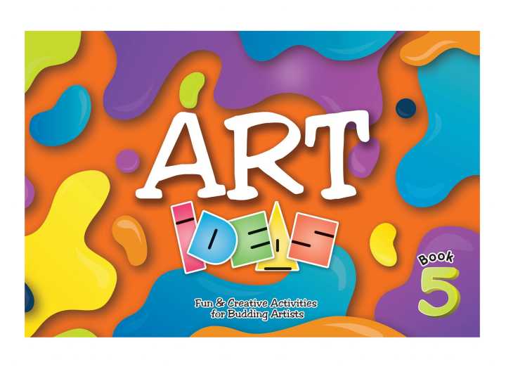 Art Ideas Fun and creative activities Art Projects, Step-by-Step Instructions, visual arts book 5
