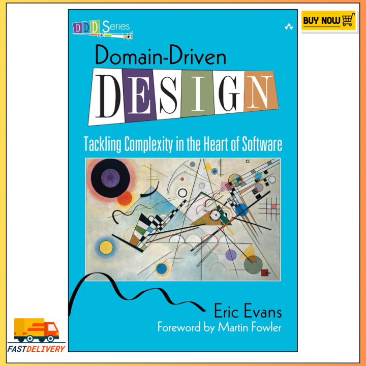 Domain-Driven Design by Eric Evans – Tackling Complexity in the Heart ...