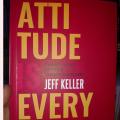 Attitude is Everything Book By Jeff Keller. 