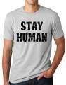 Stay Human printed cotton t shirt. 