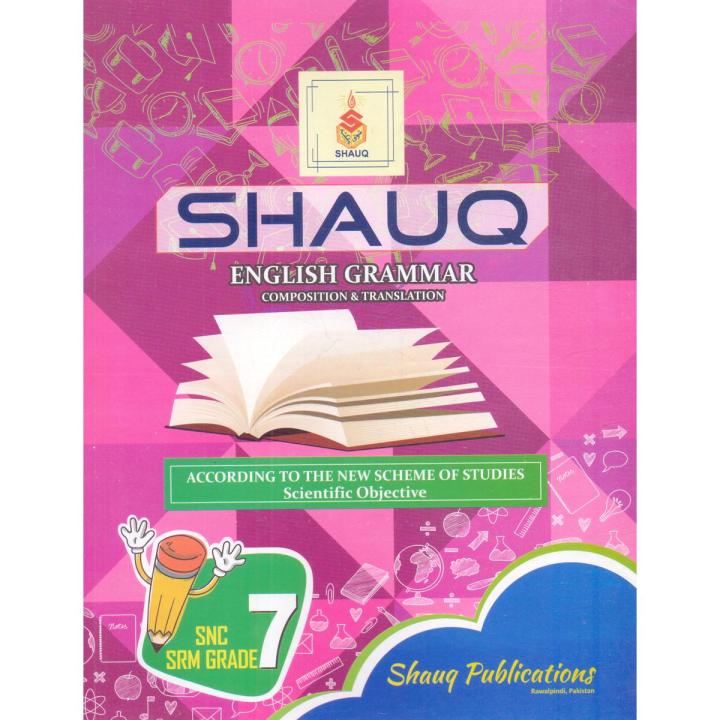 Shauq English Grammar Scientific Objective Composition & Translation SNC SRM Grade 7