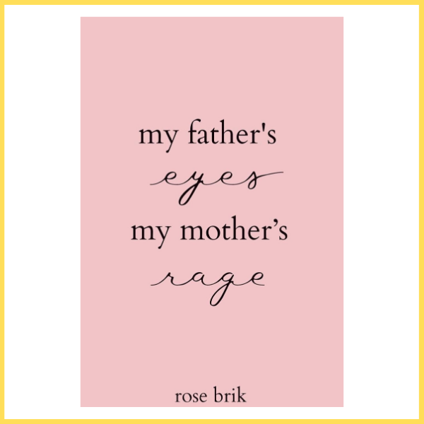 an industry first: a dual apprenticeship - master’s... My Father’s Eyes, My Mother’s Rage by Rose Brik – Contemporary Poetry ...