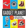 Gadget Planet: 150 Gizmos & Inventions That Changed the World By popular mechanics. 