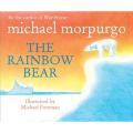 The Rainbow Bear By michael morpurgo. 