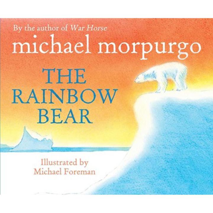 The Rainbow Bear By michael morpurgo