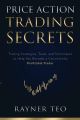 Price Action Trading Secrets by Rayner Teo [Books Been]. 