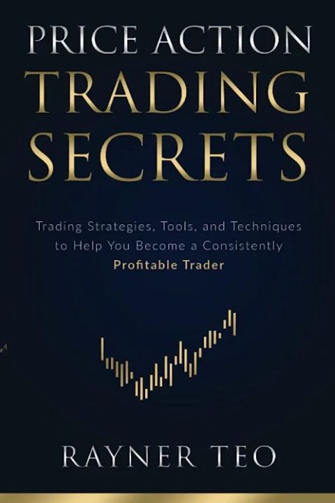 Price Action Trading Secrets by Rayner Teo [Books Been]