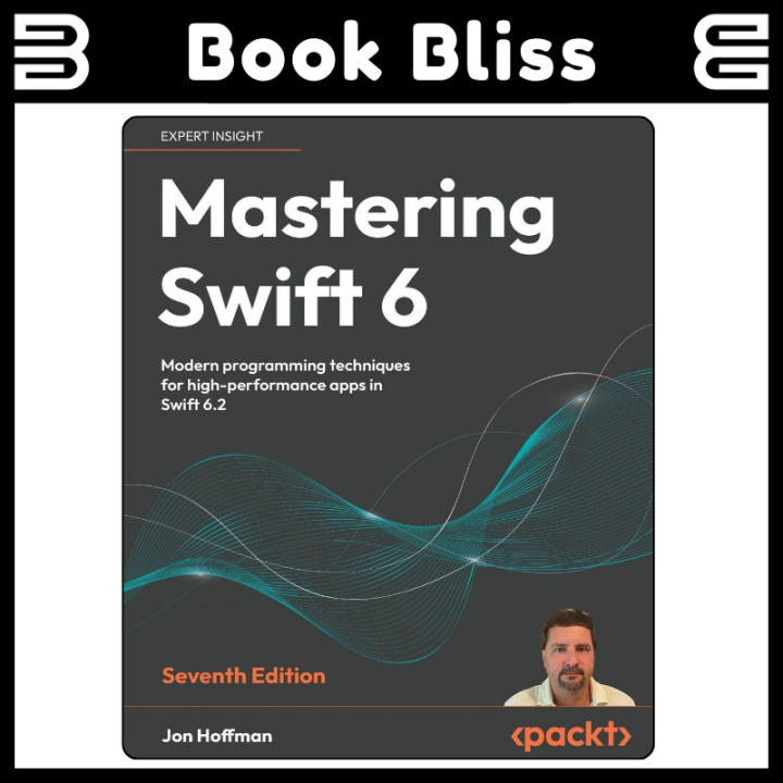 Mastering Swift 6: Modern programming techniques for high-performance ...
