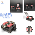 Mini Jig BH02 for Phone Board & iC Chip 2UUL. 