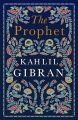 The Prophet by Khalil Gibran, Spirituality, Wisdom, Love, Freedom, Joy, Sorrow, Death, Marriage, Children, Mysticism, Philosophy, Poetry, Parables, Inner peace, Enlightenment, Human nature, Existentialism, Theology, Inspiration. 