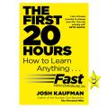 the First 20 Hours: How to Learn Anything by Josh Kaufman Book. 