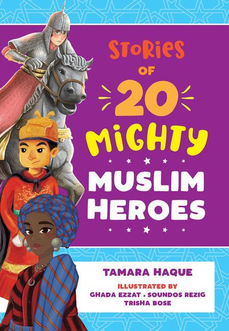 Liberty Books | Stories Of 20 Mighty Muslim Heroes by Tamara M. Haque (100% Original)