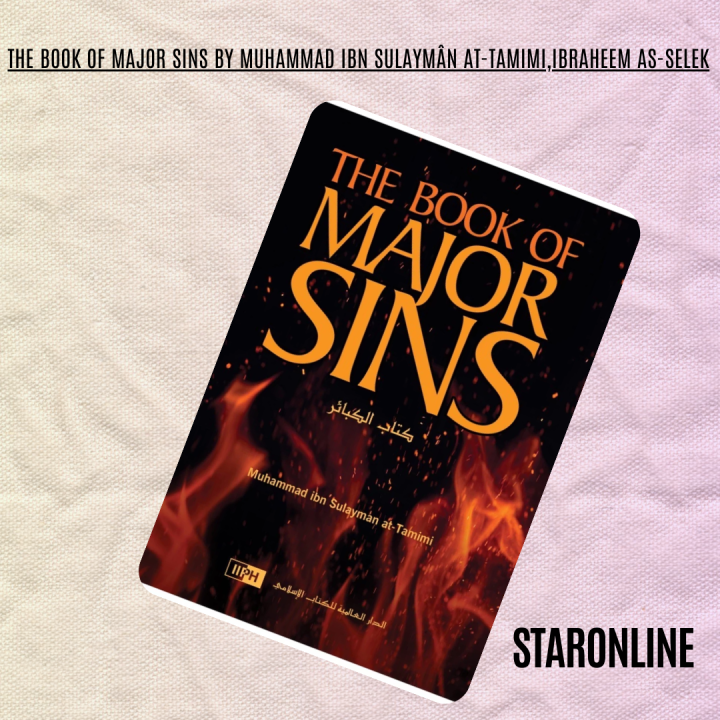 The Book Of Major Sins By Muhammad ibn Sulaymân at-Tamimi,Ibraheem as-Selek (Translator)