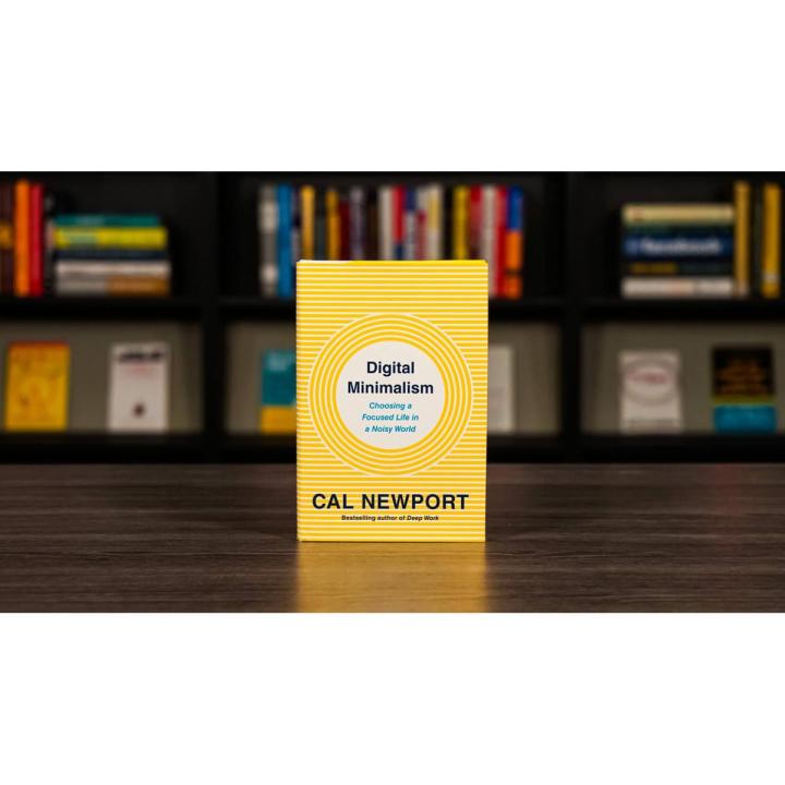 Digital Minimalism: Choosing a Focused Life in a Noisy World Book by Cal Newport