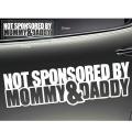 Slogan Not Sponsored By Mommy and Daddy Reflective Waterproof Car Sticker. 