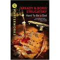 Hard To Be a God: Sf Masterworks By arkadi strugatski. 