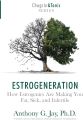 Estrogeneration: How Estrogenics Are Making You Fat, Sick, and Infertile  Anthony G. Jay (Urdubazar Karachi). 