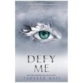 DEFY ME ( TAHEREH MAFI ). 