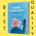 THINK STRAIGHT: Change Your Thoughts, Change Your Life Book by Darius Foroux. 