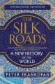 The Silk Roads: A New History of the World by Peter Frankopan. 