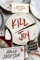 Kill Joy: A Good Girl's Guide to Murder Novella  by Holly Jackson. 
