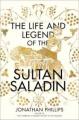 The Life and Legend of the Sultan Saladin Book. 