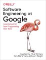 Software Engineering at Google by Titus Winters (Author), Tom Manshreck (Author), Hyrum Wright (Author). 