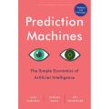 Prediction Machines, Updated and Expanded: the Simple Economics Of artificial Intelligence By ajay agrawal. 