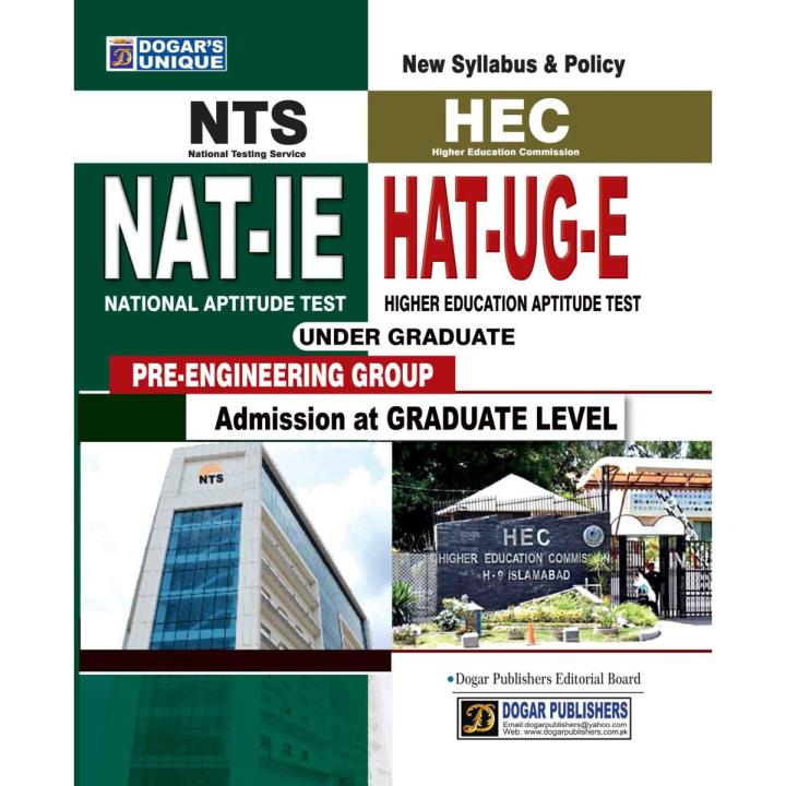 National Testing Service NTS National Aptitude test NAT 1E  and Higher Education Commission HEC Higher Education Aptitude test HAT UG E Under Graduate Pre Engineering Group Admission at Graduate Level New Syllabus and Policy Book by Dogar Unique
