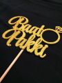 Baat Pakki Glitter Cake Topper For Party Celebration, Bridal Shower, Wedding Topper. 
