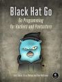 Black Hat Go: Go Programming For Hackers and Pentesters Book by Chris Patten, Dan Kottmann, and Tom Steele. 