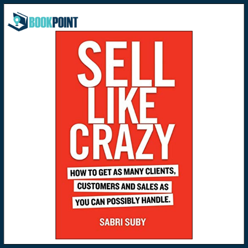Sell Like Crazy by Sabri Suby (Author)