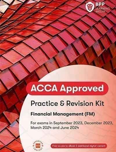 BPP ACCA F9 Financial Management (FM) Practice and Revision Kit 2023-2024