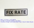 1 Piece - (7 x 2 inch) FIX RATE Sign Plate - FIX RATE Aluminum Signage Label - Self-Adhesive Name Plate. 