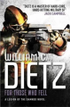 For Those Who Fell: a Legion Of the Damned Novel By william c. dietz. 