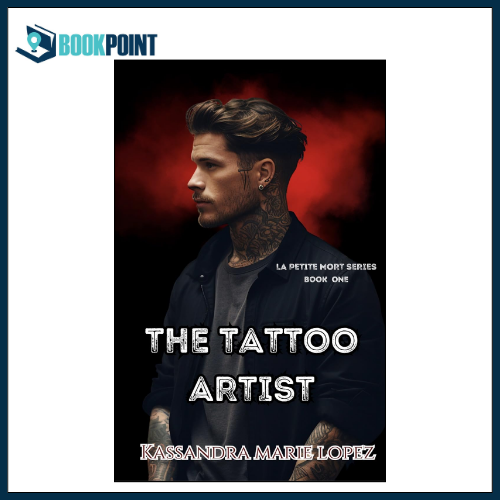 The Tattoo Artist by Kassandra Marie Lopez | La Petite Mort Book 1 | Bookpoint