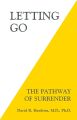 Letting Go: The Pathway of Surrender  by David R. Hawkins M.D. Ph.D (Author). 
