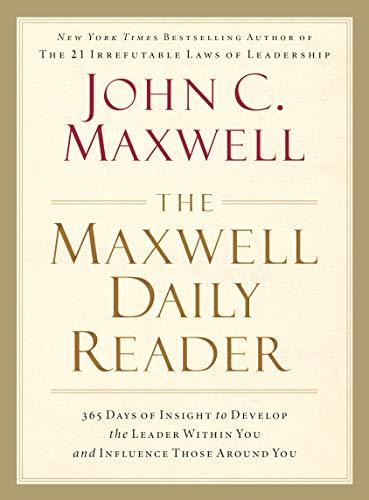 The Maxwell Daily Reader: 365 Days of Insight to Develop the Leader Within You and Influence Those Around You  John C. Maxwell (Urdubazar Karachi)