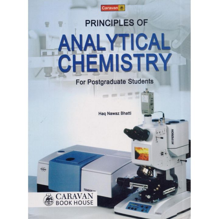 Principles of Analytical Chemistry for Postgraduate Students by Haq Nawaz Bhatti
