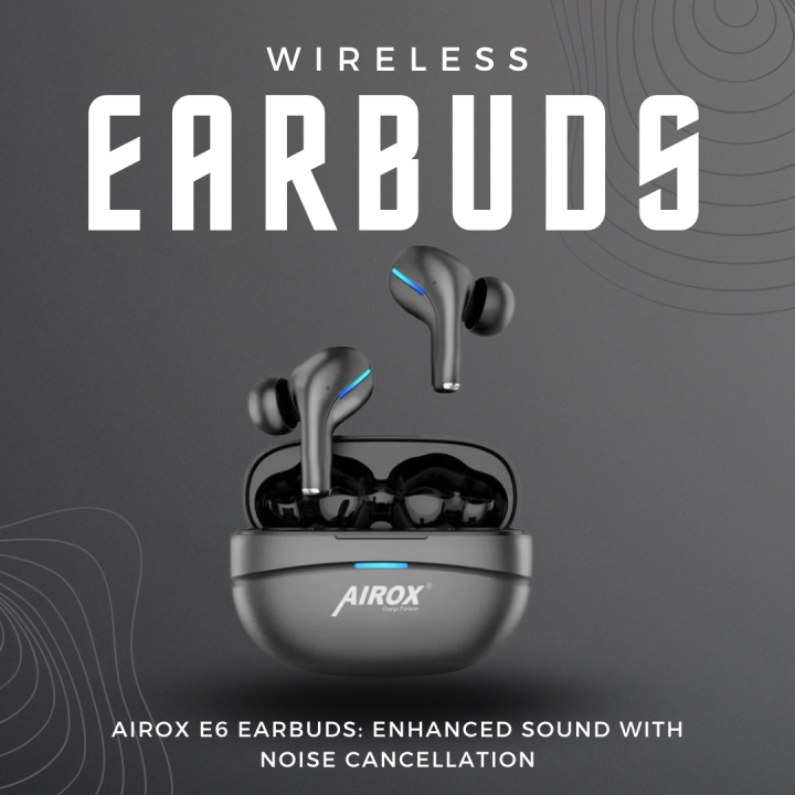 Airox E6 Earbuds: Experience Enhanced Sound and Clear Calls with Advanced Noise Cancellation, wireles bluetooth, Ergonomic Design, Wireless Freedom, Touch Controls, and Long Battery Life