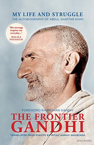 My life and struggle; autobiography of Badshah Khan by Khan Abdul Ghaffar Khan