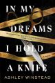 In My Dreams I Hold a Knife by Ashley Winstead (Author). 
