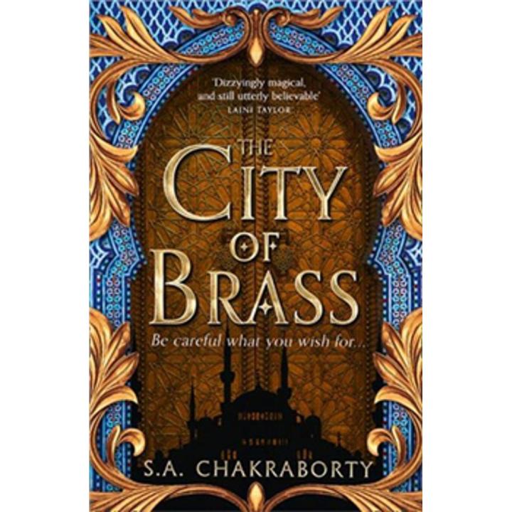 The City Of Brass: the Daevabad Trilogy (Book 1) By s.a. chakraborty