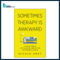 Sometimes Therapy Is Awkward: A Collection of Life-Changing Insights for the Modern Clinician by Nicole Arzt. 