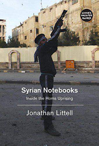 Liberty Books | Syrian Notebooks: Inside The Homs Uprising by Jonathan Littell (100% Original)